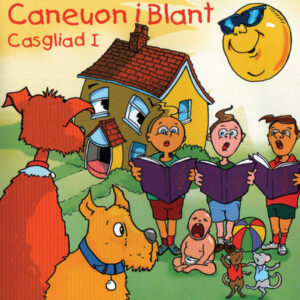 Caneuon I Blant – Casgliad 1